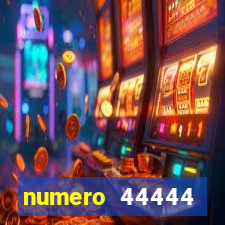 numero 44444 significado espiritual